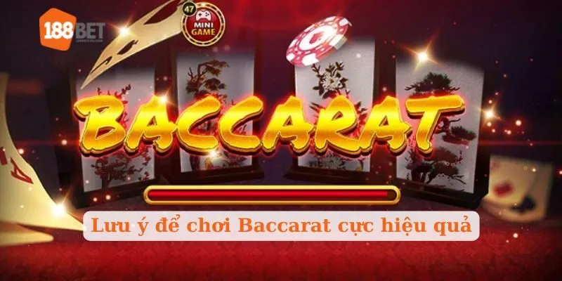Lưu ý để chơi Baccarat cực hiệu quả