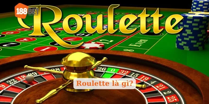 Roulette là gì?