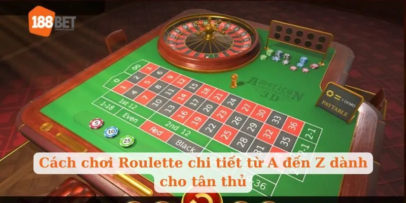 Cách chơi Roulette chi tiết từ A đến Z dành cho tân thủ