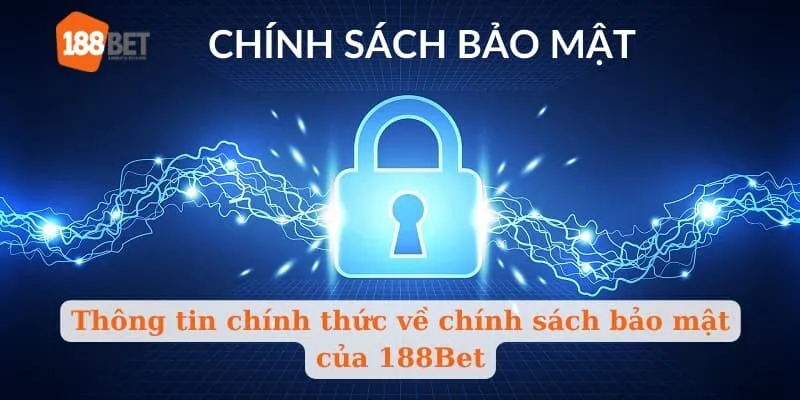 Thông tin chính thức về chính sách bảo mật của 188Bet