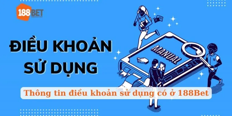 Thông tin điều khoản sử dụng có ở 188Bet