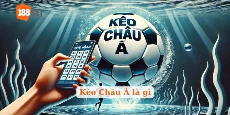 Kèo Châu Á là gì
