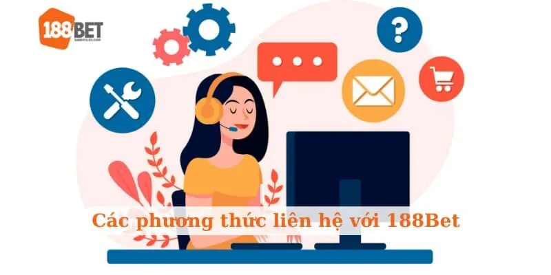 Các phương thức liên hệ với 188Bet