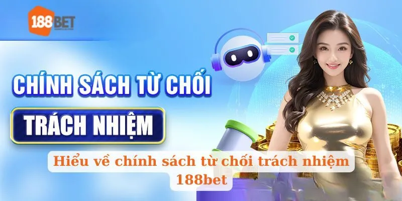 Hiểu về chính sách từ chối trách nhiệm 188bet