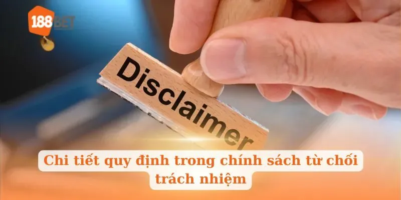 Chi tiết quy định trong chính sách từ chối trách nhiệm